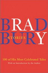 Сборник рассказов «Сборник ста лучших рассказов» (Bradbury Stories: 100 of His Most Celebrated Tales) Сборник ста лучших рассказов (Bradbury Stories: 100 of His Most Celebrated Tales) -- сборник Брэдбери